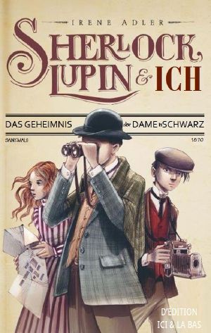 [Sherlock, Lupin & Ich 01] • Das Geheimnis der Dame in Schwarz